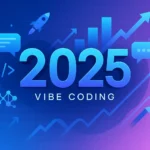 2025 Vibe coding
