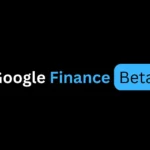 Google Finance Beta: The AI-Powered Revolution in Financial Market Analysis