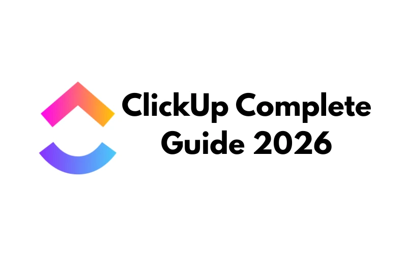 ClickUp Complete Guide 2026: Review & Features